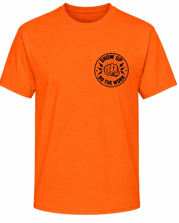 Show Up & Do The Work Tee - Safety Orange